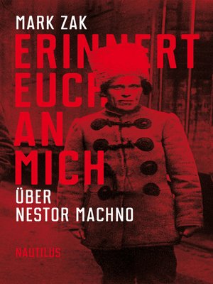 cover image of Erinnert euch an mich. Über Nestor Machno